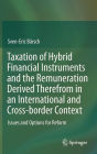 Taxation of Hybrid Financial Instruments and the Remuneration Derived Therefrom in an International and Cross-border Context: Issues and Options for Reform