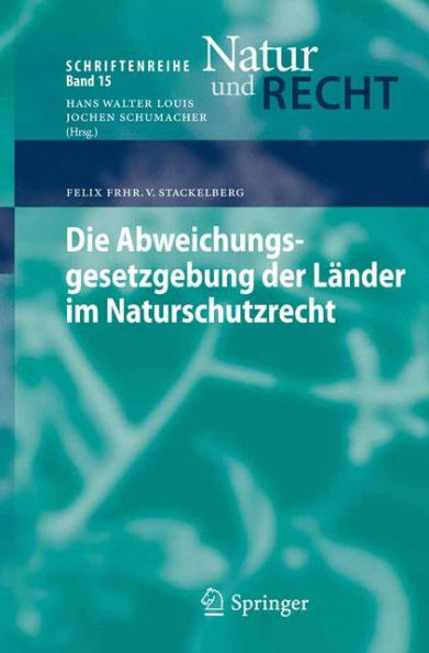 Die Abweichungsgesetzgebung der Lï¿½nder im Naturschutzrecht