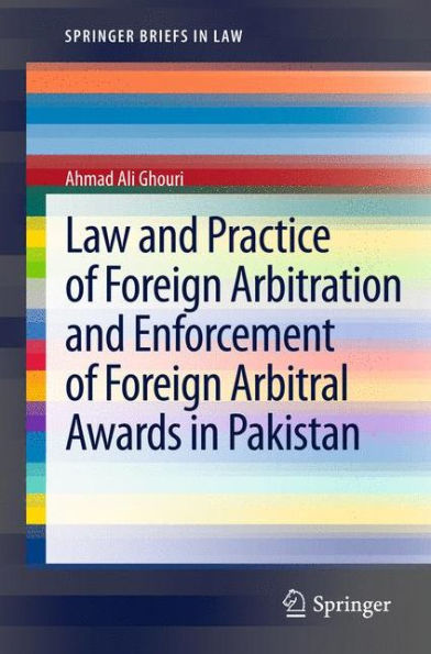 Law and Practice of Foreign Arbitration Enforcement Arbitral Awards Pakistan