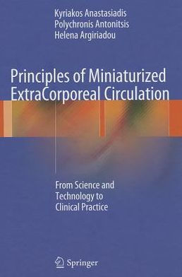Principles of Miniaturized ExtraCorporeal Circulation: From Science and Technology to Clinical Practice / Edition 1