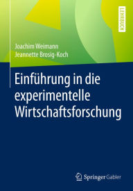 Title: Einführung in die experimentelle Wirtschaftsforschung, Author: Joachim Weimann
