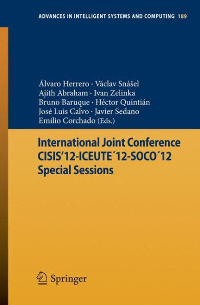 International Joint Conference CISIS'12-ICEUTE´12-SOCO´12 Special Sessions