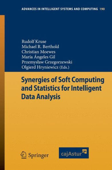 Synergies of Soft Computing and Statistics for Intelligent Data Analysis / Edition 1