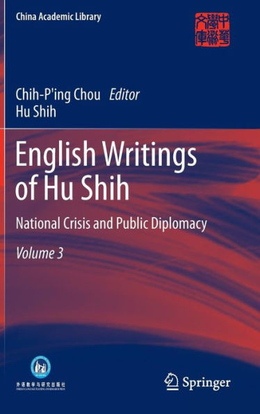 English Writings of Hu Shih: National Crisis and Public Diplomacy (Volume 3)