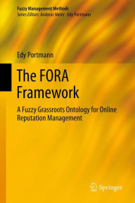 Title: The FORA Framework: A Fuzzy Grassroots Ontology for Online Reputation Management, Author: Edy Portmann