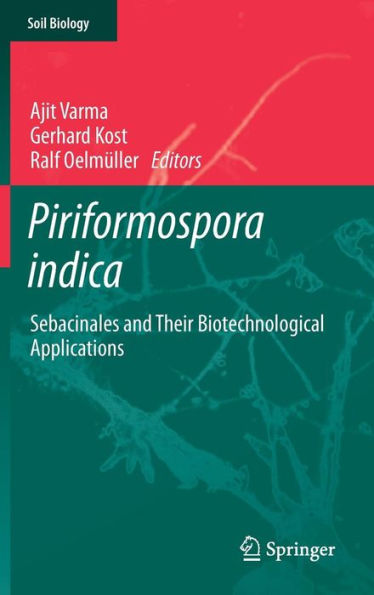 Piriformospora indica: Sebacinales and Their Biotechnological Applications