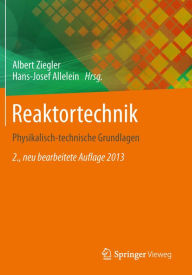 Title: Reaktortechnik: Physikalisch-technische Grundlagen, Author: Albert Ziegler