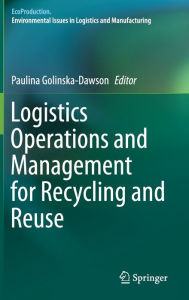 Title: Logistics Operations and Management for Recycling and Reuse, Author: Paulina Golinska-Dawson