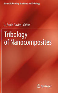 Title: Tribology of Nanocomposites, Author: Paulo Davim J