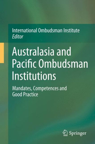 Australasia and Pacific Ombudsman Institutions: Mandates, Competences and Good Practice