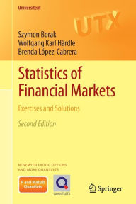 Title: Statistics of Financial Markets: Exercises and Solutions / Edition 2, Author: Szymon Borak