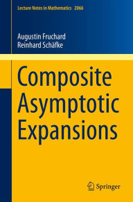 Title: Composite Asymptotic Expansions, Author: Augustin Fruchard