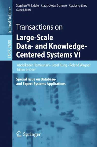 Transactions on Large-Scale Data- and Knowledge-Centered Systems VI: Special Issue on Database- and Expert-Systems Applications