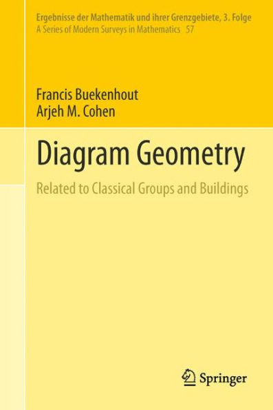Diagram Geometry: Related to Classical Groups and Buildings