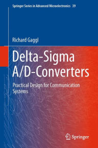 Title: Delta-Sigma A/D-Converters: Practical Design for Communication Systems, Author: Richard Gaggl