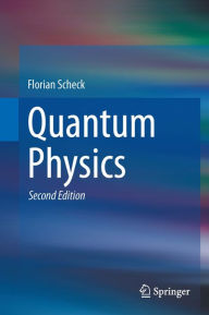 Title: Quantum Physics, Author: Florian Scheck