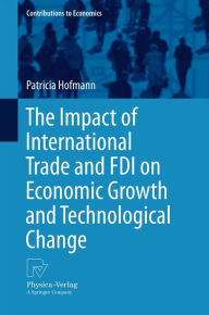 Title: The Impact of International Trade and FDI on Economic Growth and Technological Change, Author: Patricia Hofmann