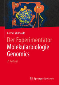 Title: Der Experimentator Molekularbiologie / Genomics, Author: Cornel Mülhardt