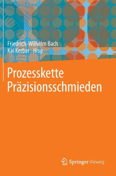 Prozesskette Prï¿½zisionsschmieden