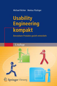 Title: Usability Engineering kompakt: Benutzbare Produkte gezielt entwickeln, Author: Michael Richter