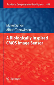 Title: A Biologically Inspired CMOS Image Sensor, Author: Mukul Sarkar