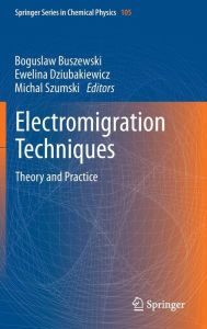 Title: Electromigration Techniques: Theory and Practice, Author: Boguslaw Buszewski