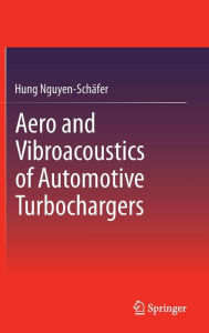 Title: Aero and Vibroacoustics of Automotive Turbochargers, Author: Hung Nguyen-Schïfer