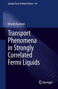 Title: Transport Phenomena in Strongly Correlated Fermi Liquids, Author: Hiroshi Kontani