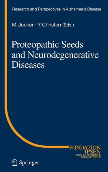 Proteopathic Seeds and Neurodegenerative Diseases / Edition 1