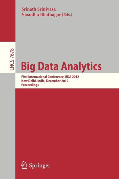 Big Data Analytics: First International Conference, BDA 2012, New Delhi, India, December 24-26, 2012, Proceedings