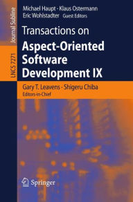 Title: Transactions on Aspect-Oriented Software Development IX, Author: Gary T. Leavens