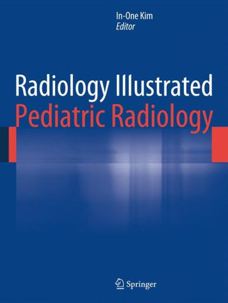 Radiology Illustrated: Pediatric Radiology / Edition 1