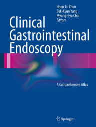 Title: Clinical Gastrointestinal Endoscopy: A Comprehensive Atlas, Author: Hoon Jai Chun