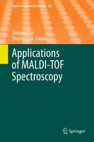 Title: Applications of MALDI-TOF Spectroscopy, Author: Zongwei Cai