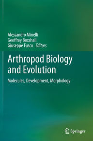 Title: Arthropod Biology and Evolution: Molecules, Development, Morphology, Author: Alessandro Minelli