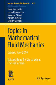 Title: Topics in Mathematical Fluid Mechanics: Cetraro, Italy 2010, Editors: Hugo Beirão da Veiga, Franco Flandoli, Author: Peter Constantin