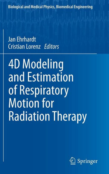4D Modeling and Estimation of Respiratory Motion for Radiation Therapy