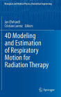 4D Modeling and Estimation of Respiratory Motion for Radiation Therapy