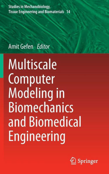 Multiscale Computer Modeling in Biomechanics and Biomedical Engineering / Edition 1