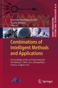 Title: Combinations of Intelligent Methods and Applications: Proceedings of the 3rd International Workshop, CIMA 2012, Montpellier, France, August 2012, Author: Ioannis Hatzilygeroudis