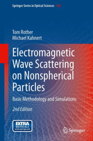 Title: Electromagnetic Wave Scattering on Nonspherical Particles: Basic Methodology and Simulations, Author: Tom Rother