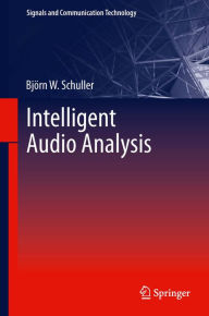 Title: Intelligent Audio Analysis, Author: Björn W. Schuller