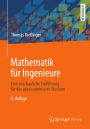 Mathematik für Ingenieure: Eine anschauliche Einführung für das praxisorientierte Studium