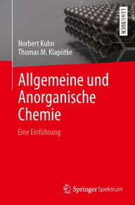 Title: Allgemeine und Anorganische Chemie: Eine Einführung, Author: Norbert Kuhn