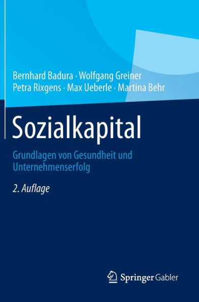 Sozialkapital: Grundlagen von Gesundheit und Unternehmenserfolg