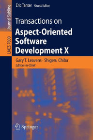 Title: Transactions on Aspect-Oriented Software Development X, Author: Gary T. Leavens