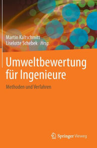 Title: Umweltbewertung für Ingenieure: Methoden und Verfahren, Author: Martin Kaltschmitt
