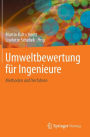 Umweltbewertung fï¿½r Ingenieure: Methoden und Verfahren