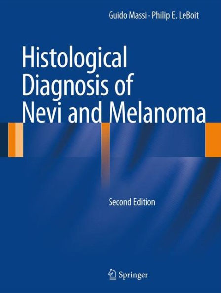 Histological Diagnosis of Nevi and Melanoma / Edition 2