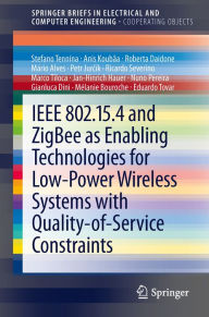 Title: IEEE 802.15.4 and ZigBee as Enabling Technologies for Low-Power Wireless Systems with Quality-of-Service Constraints, Author: Stefano Tennina